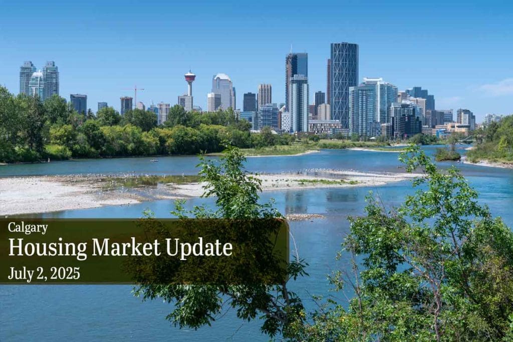 calgary housing update july2 2025 - Calgary Housing Market Update July 2, 2025 calgary-housing-update-july2-2025