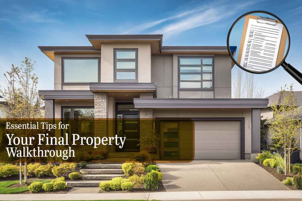 Essential Tips for Your Final Property Walkthrough - Essential Tips for Your Final Property Walkthrough Essential Tips for Your Final Property Walkthrough
